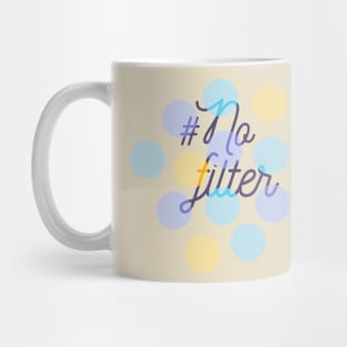 No Filter Mug